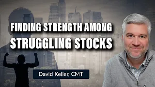 Finding Strength Among Struggling Stocks | David Keller, CMT | The Final Bar (03.09.23)