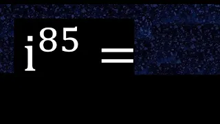 i^85 , Complex number i with exponent 85 , imaginary power