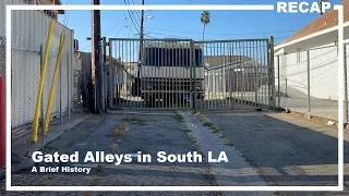 Why Does South LA Have Gated Alleys? | History Behind Gated Alleys in South Central Los Angeles