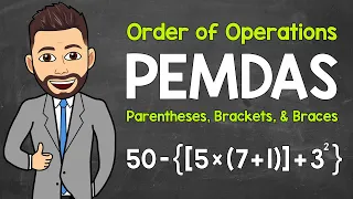 Order of Operations with Parentheses, Brackets, and Braces | PEMDAS | Math with Mr. J