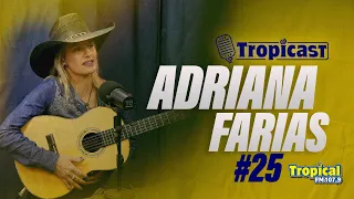 ADRIANA FARIAS  - TROPICAST #25