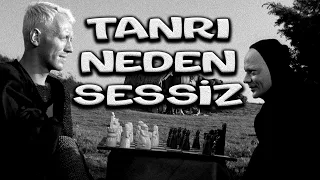 TANRI NEDEN SESSİZDİR