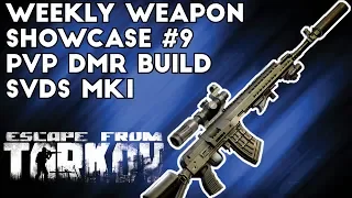 Weekly Weapon Showcase #9 ; SVDS MK1 PVP Build - Escape From Tarkov