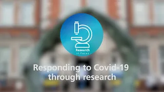 Research in Focus: Responding to Covid-19 through research