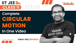 Circular Motion Class 11 | One Shot | JEE 2024 | IIT JEE | Vinay Shur Sir  @JEEVedantu ​