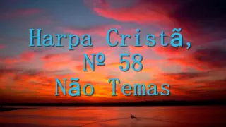 Harpa Cristã, Nº 58 Não Temas