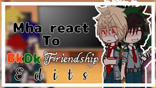 ⭐ Mha react to bkdk FRIENDSHIP edits⭐| gacha club | no ships | read desc pls