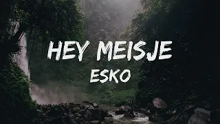 Esko x Josylvio x Hansie - Hey Meisje (Songtekst/Lyrics) 🎵