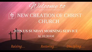 New Creation of Christ Church #Sunday Service //Live 07/03/2022   l  Pastor Robinson