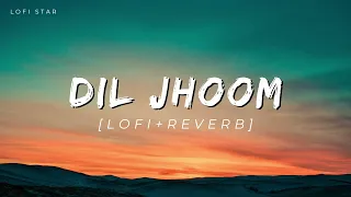 CRAKK: Dil Jhoom[ LOFI+REVERBE] | 3D VIRSION | Vidyut Jammwal | Nora Fatehi | Tanishk