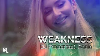 DJ Project feat. Andia - Weakness (Official / Lyrics) • 4K Video Ultra HD