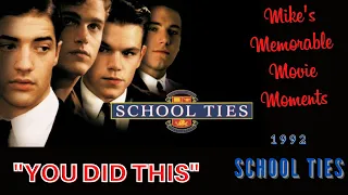 You Did This | School Ties (1992)