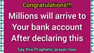 Your Life Will Change, Millions Will Arrive To Your Bank Account After Saying This- Prophetic prayer