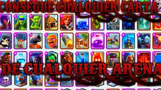 Como conseguir cualquier carta de cualquier arena asi de fácil || CLASH ROYALE