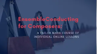 Ensemble Conducting for Composers: A Tailor Made Course of Individual Online Lessons