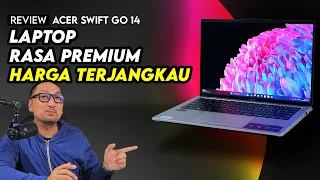 Laptop Rasa Premium, Harga Terjangkau - Review Acer Swift Go 14