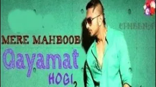 Meri Mehboob Qayamat Hogi Yo Yo Honey Singh || Full song #yoyohoneysingh