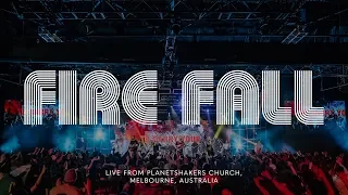 Planetshakers | Fire Fall | Official Music Video