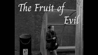 The Fruit of Evil - A Film Noir Short