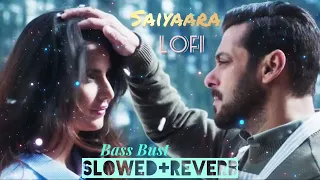 saiyaara me saiyaara lofi ll slowed and reverb ll Salman Khan Katrina Kaif