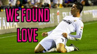 Cristiano Ronaldo ● We Found Love ● 2011 ~ Skills & Goals HD