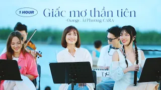 Giấc Mơ Thần Tiên - Orange, Ái Phương, CARA | 1 HOUR Loop Chìm Đắm Trong Tuổi Học Trò Mộng Mơ