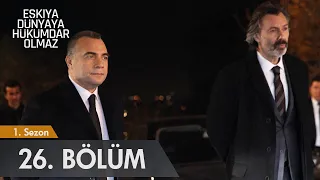 Eşkıya Dünyaya Hükümdar Olmaz - 26. Bölüm - atv