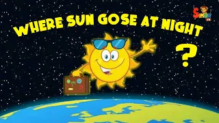 Where Does The Sun Go At Night ?  | #educationalvideo