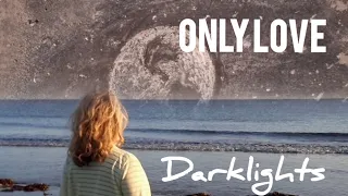 Only Love - Darklights, Jason Rose and Davida Robinson - Official Music Video