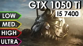 Fallout 76 GTX 1050 Ti + i5-7400 | Low vs. Medium vs. High vs. Ultra | 1080p