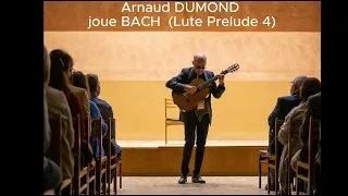 Arnaud DUMOND, guitar, joue JS BACH Lute Prelude 4
