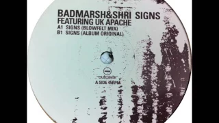 Badmarsh & Shri Feat UK Apache - Signs (Blowfelt Mix)