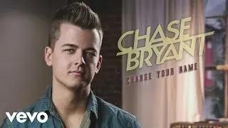 Chase Bryant - Change Your Name (Official Audio)