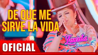 Laurita Gonzales - De Que Me Sirve La Vida (VIDEO OFICIAL)