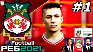 PES 2021 Create A Club Master League EP1 - WREXHAM AFC / THE BEGINNING?! (PC MODS)