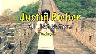 Justin Bieber - All That Matters (Tradução/Legendado) Official Music Video