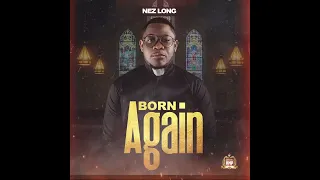 NEZ LONG   BORN AGAIN