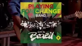 Playing For Change Band | Live in Brazil | Available now!