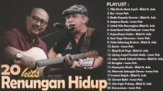 Lagu Renungan Hidup Terbaik EBIET G  ADE & IWAN FALS   Playlist ...???