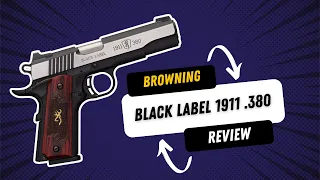 Did I Find the Perfect Everyday Carry Weapon? Browning Black Label .380 1911 Review