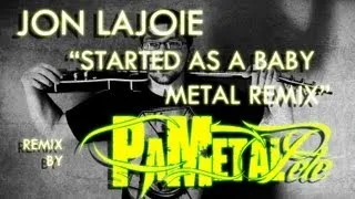 Jon Lajoie - Started As A Baby Metal Remix by PAMetalPete