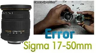 Sigma 17-50mm Error Problem || Lens Funcus Cleaning || All Problem Solved