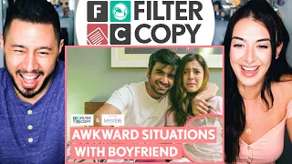 FILTERCOPY  | Awkward Situations w/ Boyfriend | Ft. Ayush Mehra and Barkha Singh | Reaction