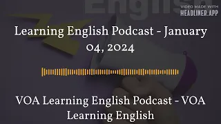 January 04 - Learning English Podcast - January 04, 2024 - Full - Center Quote 16:9