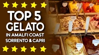 Top 5 Gelato Shops in Amalfi Coast, Sorrento & Capri, Italy