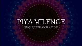 Piya Milenge - English Translation | A. R. Rahman, Irshad Kamil, Sukhvinder Singh, KMMC Ensemble
