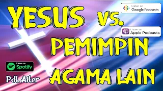 Pdt. Aiter - YESUS vs. PEMIMPIN AGAMA LAIN