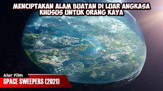 SAAT BUMI MULAI KEHABISAN OKSIGEN | ALUR CERITA FILM SPACE SWEEPERS (2021)