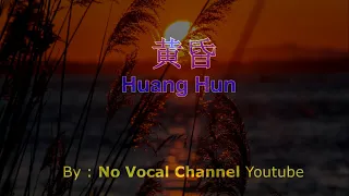 Huang Hun ( 黄昏 ) HD Karaoke Mandarin - No Vocal