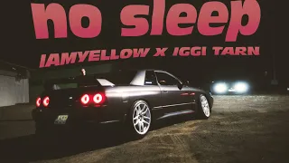 iAMYELLOW ☯ IGGI TARN - NO SLEEP